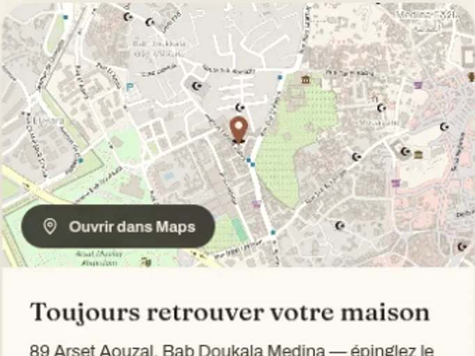 Rubrique de localisation : plan de la médina avec le repère du riad, bouton « Ouvrir dans Maps » et titre « Toujours retrouver votre maison »